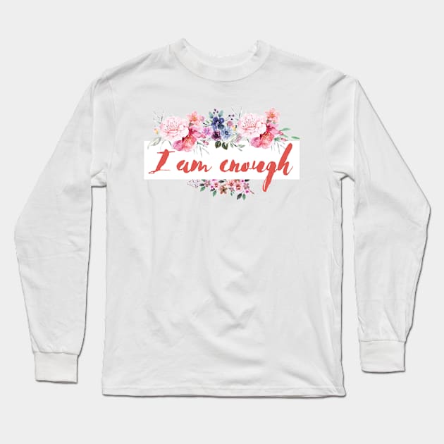 I am enough Long Sleeve T-Shirt by Rev Store